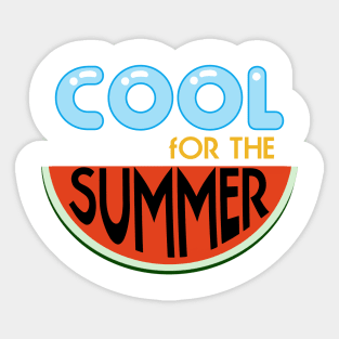 COOL for the SUMMER 🍉 Sticker